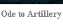 Ode to Artillery